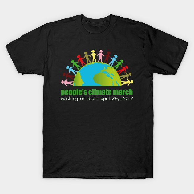 People's Climate March, Washington D.C., April 29, 2017 T-Shirt by Flextees